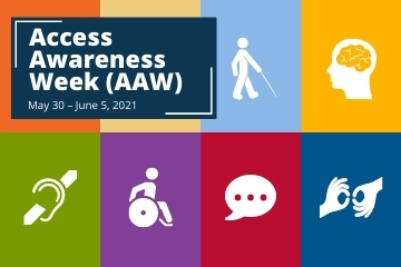 A series of icons to represent accessibility. Access Awareness Week (AAW) is May 30-June 6, 2021. 