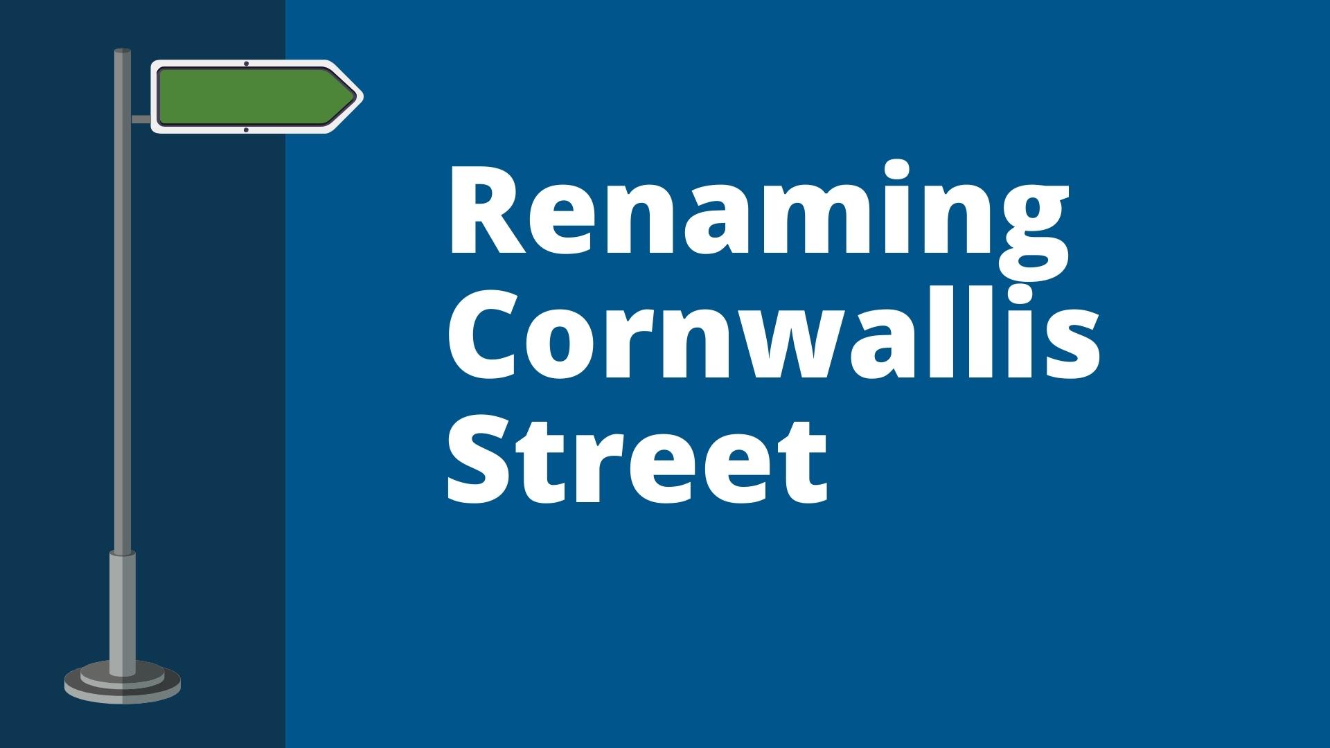 The Renaming Cornwallis Street graphic.