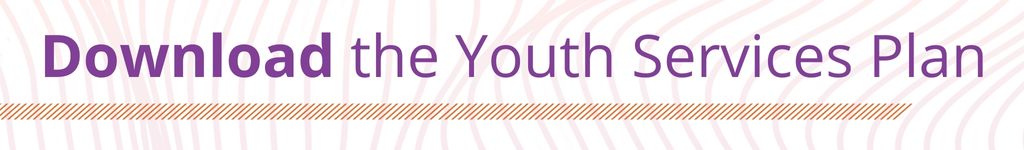 Download the Youth Services Plan