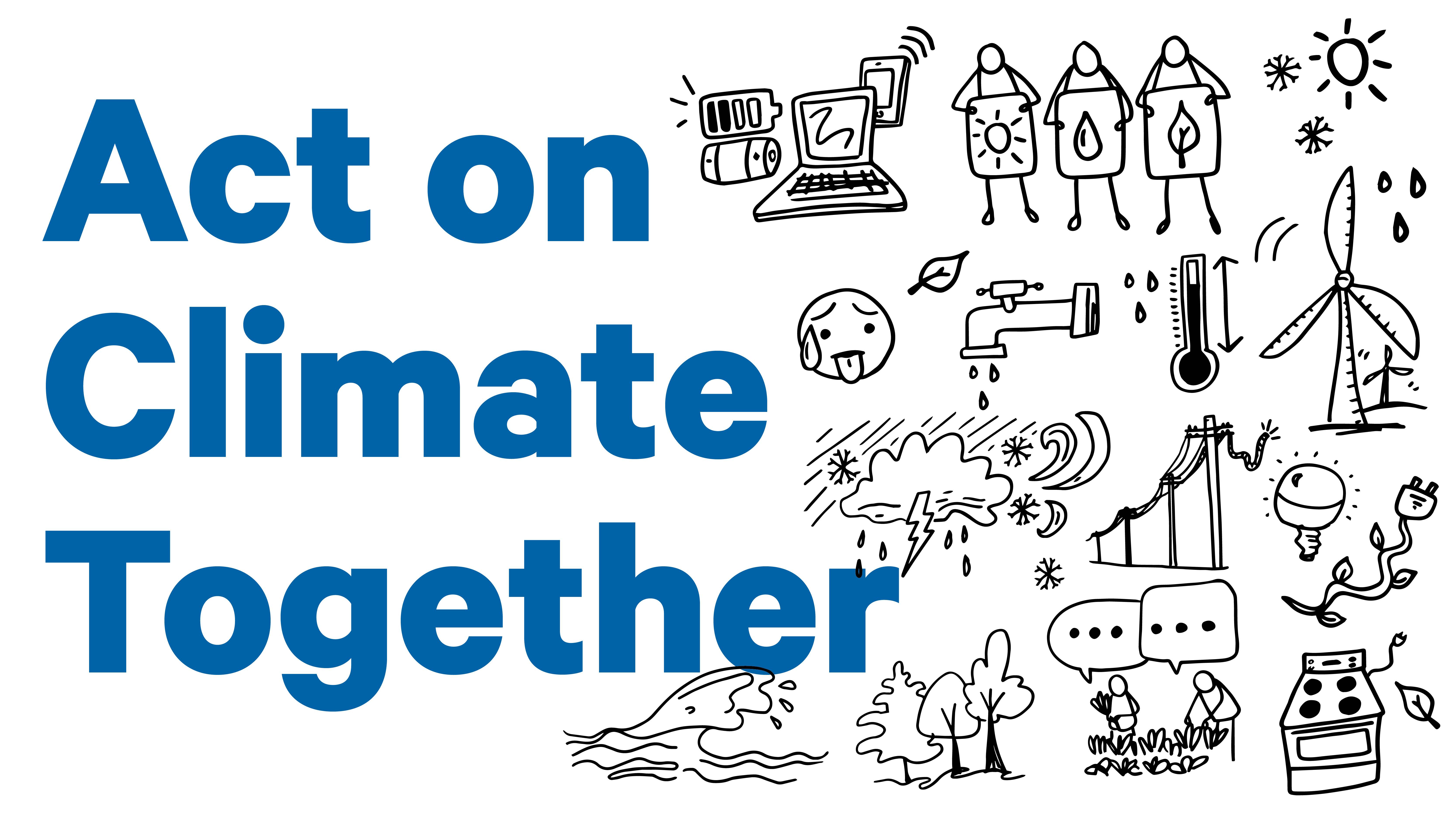 black illustrations on a white background depicting climate change with the words "act on climate together" in blue text