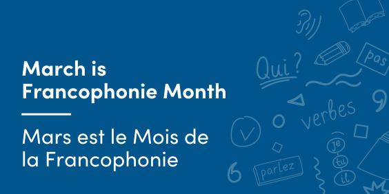 Blue banner stating that March is Francophonie Month in English and French.