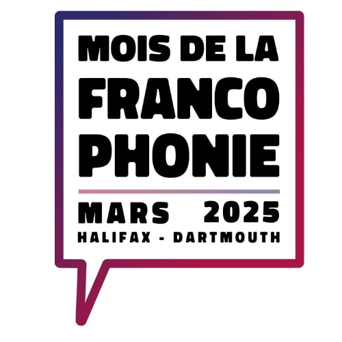 logo saying Francophonie Month March 2025 Halifax Dartmouth in French