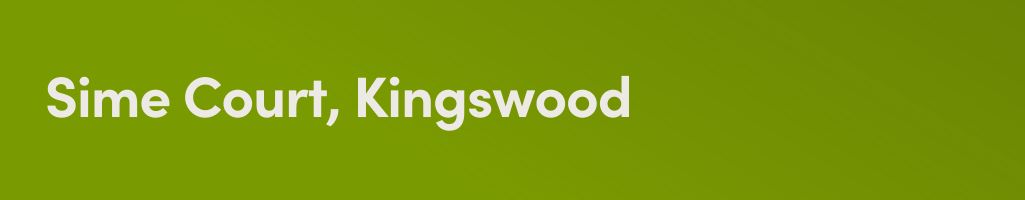 Mid-green banner with the words Sime Court, Kingswood in white font