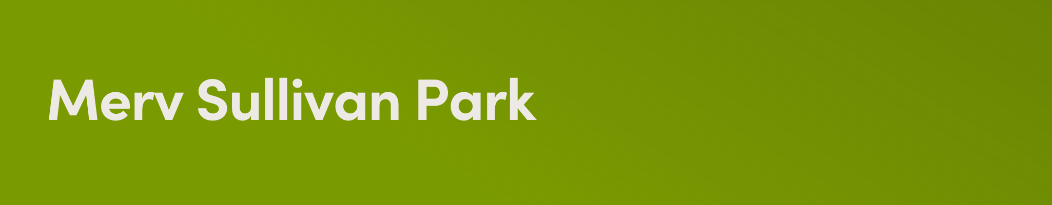 Mid-green banner with the words Merv Sullivan Park in white font
