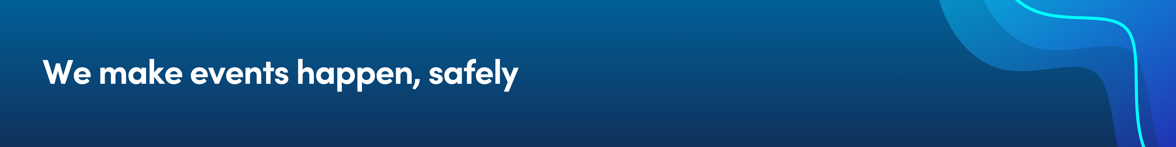 Blue banner with text: We make events happen, safely