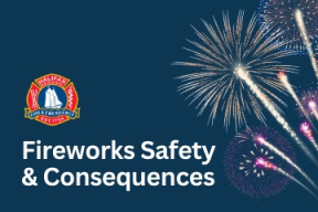 Navy Blue background. Fireworks graphic with text: Fireworks Safety & Consequences 