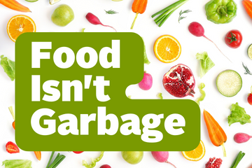 Food isn't garbage